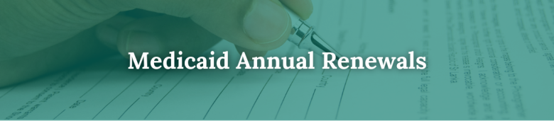 Medicaid Annual Renewals